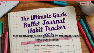 Bullet Journal Habit Tracker: Complete Guide + Free Templates