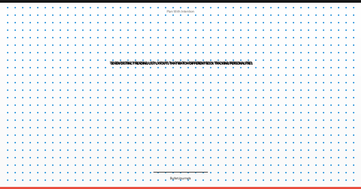 Seven Distinct Reading List Layouts That Match Different Book Tracking Personalities
