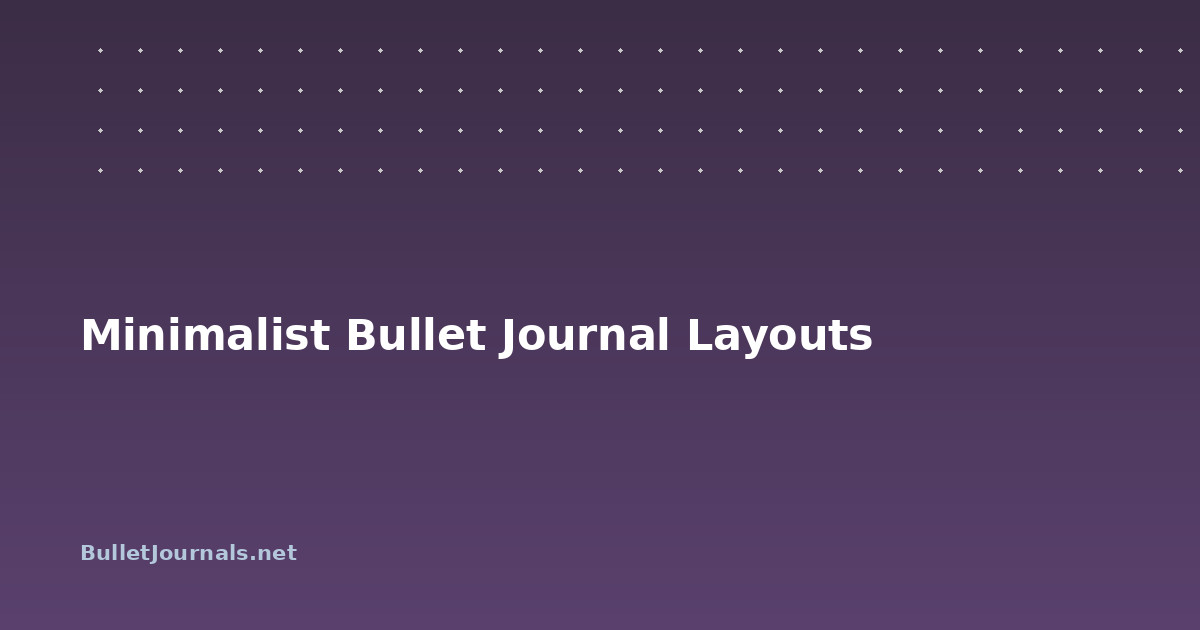 Minimalist Bullet Journal Layouts