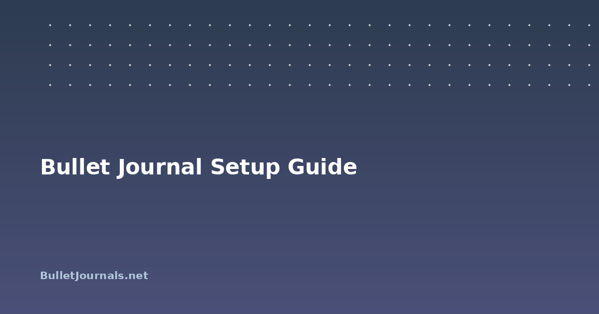 Bullet Journal Setup Guide