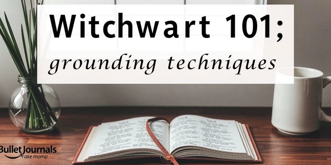 Competitors: witchcraft 101, grounding techniques. - bulletjournals