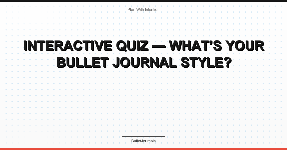 Interactive Quiz — What’s Your Bullet Journal Style?
