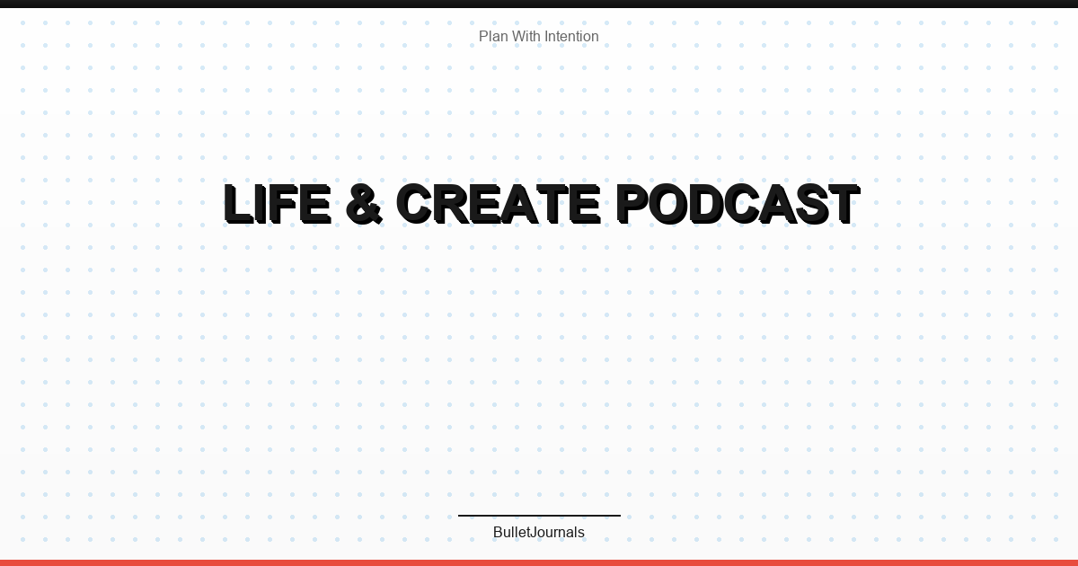 Life & Create Podcast