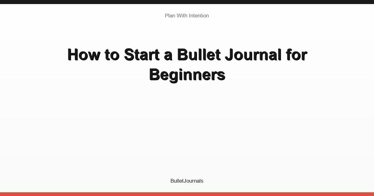 How to Start a Bullet Journal for Beginners