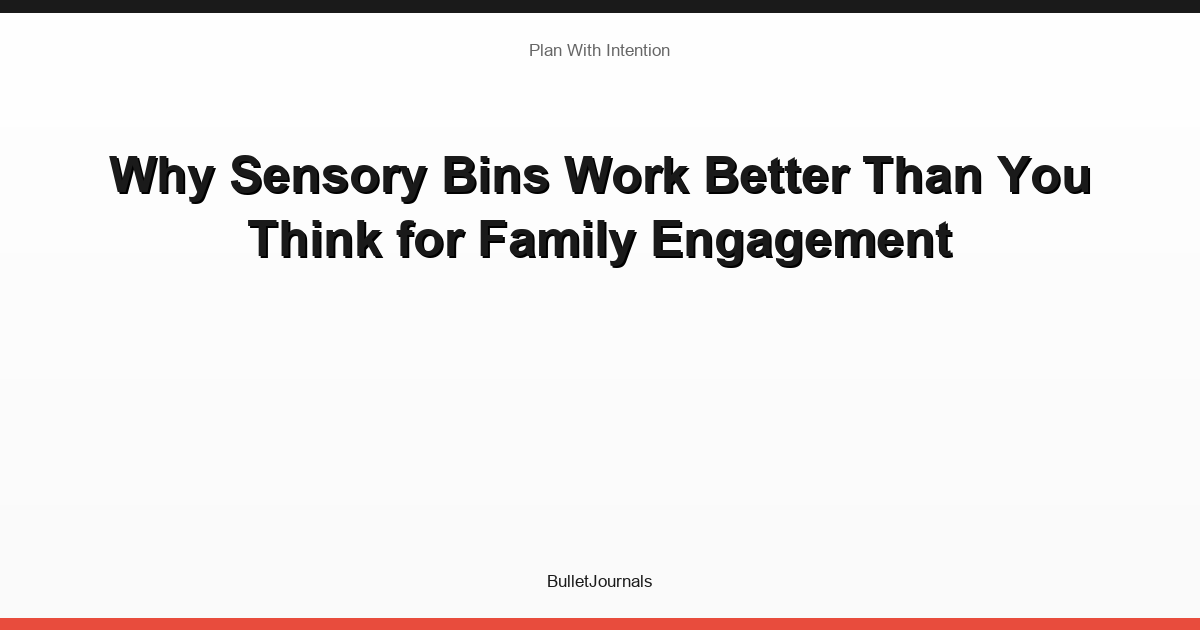 Why Sensory Bins Work Better Than You Think for Family Engagement